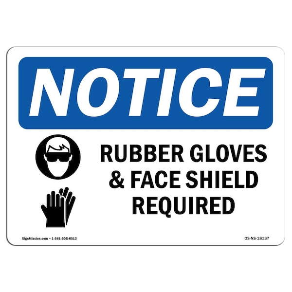 OSHA Sign, Rubber Gloves & Face Shield Required With, 10in X 7in Aluminum, 10" W, 7" H, Landscape